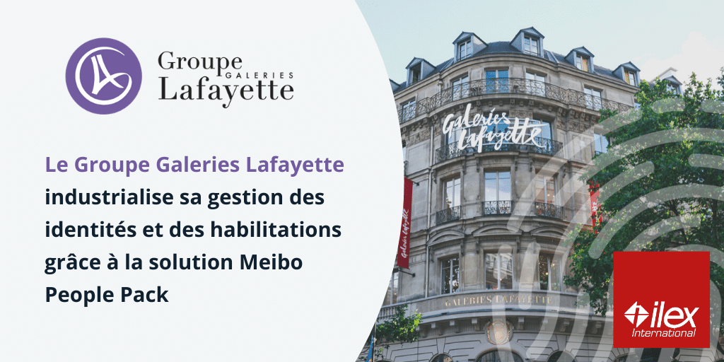 Le groupe Galeries Lafayette automatise sa gestion des identités et des
